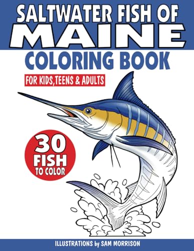 Saltwater Fish of Maine Coloring Book for Kids, Teens & Adults: Featuring 30 Fish for Your Fisherman to Identify & Color von Independently published